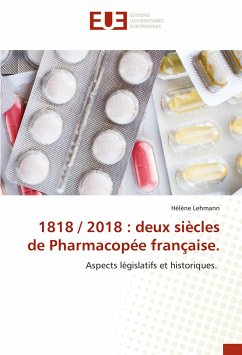 1818 / 2018 : deux siècles de Pharmacopée française. - Lehmann, Hélène