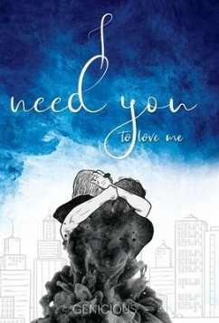 I Need You To Love Me - Genicious