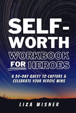 Self-Worth Workbook For Heroes - Wisner, Liza