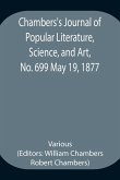 Chambers's Journal of Popular Literature, Science, and Art, No. 699 May 19, 1877