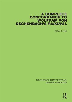 A Complete Concordance to Wolfram von Eschenbach's Parzival - Hall, Clifton D