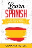 Learn Spanish for Beginners, Dummies & Idiots