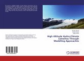 High Altitude Hydro-Climate Extremes Through Modelling Approaches