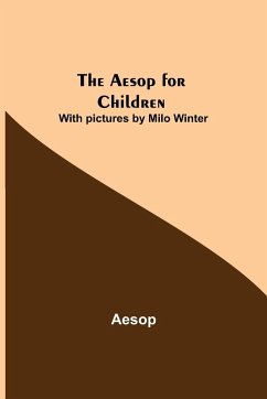 The Aesop for Children; With pictures by Milo Winter - Aesop