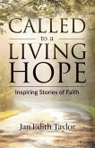 Called to a Living Hope: Inspiring Stories of Faith