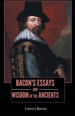 BACON'S ESSAYS and WISDOM OF THE ANCIENTS - Bacon, Francis