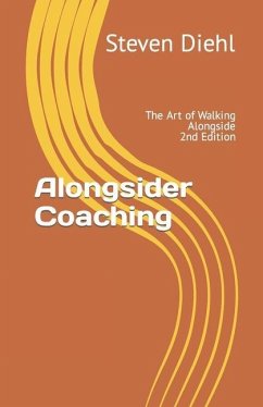 Alongsider Coaching: The Art of Walking Alongside 2nd Edition - Diehl, Steven L.