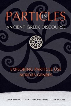 Particles in Ancient Greek Discourse - Bonifazi, Anna; Drummen, Annemieke; Kreij, Mark de