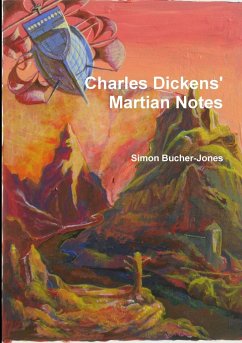 Charles Dickens' Martian Notes - Bucher-Jones, Simon