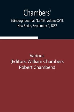 Chambers' Edinburgh Journal, No. 453, Volume XVIII, New Series, September 4, 1852 - Various