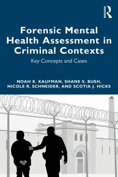 Forensic Mental Health Assessment in Criminal Contexts - Kaufman, Noah K;Bush, Shane S;Schneider, Nicole R.