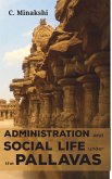 ADMINISTRATION AND SOCIAL LIFE UNDER THE PALLAVAS