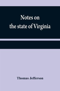 Notes on the state of Virginia - Jefferson, Thomas