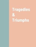 Tragedies & Triumphs