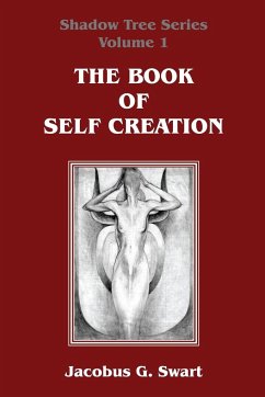 The Book of Self Creation - Swart, Jacobus G.