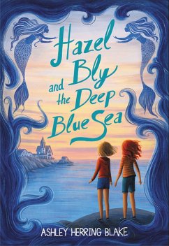 Hazel Bly and the Deep Blue Sea - Blake, Ashley Herring