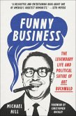 Funny Business: The Legendary Life and Political Satire of Art Buchwald