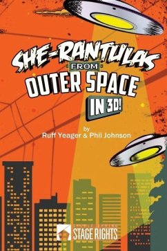 She-Rantulas From Outer Space in 3D - Johnson, Phil; Yeager, Ruff