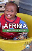 ÁFRICA, DE KIMBANGU A KAGAME - Celso Salles