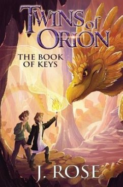 Twins of Orion: The Book of Keys - Rose, J.