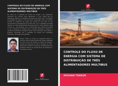 CONTROLE DO FLUXO DE ENERGIA COM SISTEMA DE DISTRIBUIÇÃO DE TRÊS ALIMENTADORES MULTIBUS - Thakur, Roshan