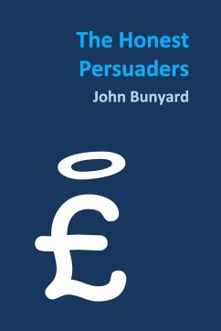 The Honest Persuaders (paperback) - Bunyard, John