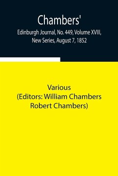Chambers' Edinburgh Journal, No. 449, Volume XVIII, New Series, August 7, 1852 - Various