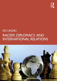 Racism, Diplomacy, and International Relations - Unoki, Ko