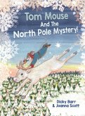 Tom Mouse And The North Pole Mystery!