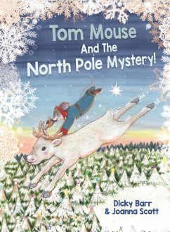 Tom Mouse And The North Pole Mystery! - Barr, Dicky