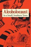 Alcoholocaust (eBook, ePUB)