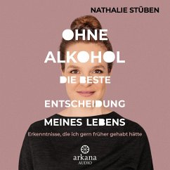 Ohne Alkohol: Die beste Entscheidung meines Lebens (MP3-Download) - Stüben, Nathalie
