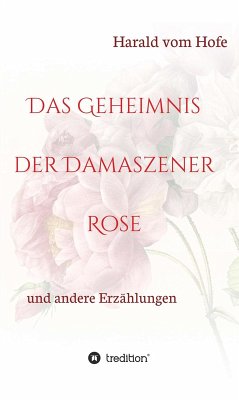 Das Geheimnis der Damaszener Rose (eBook, ePUB) - Vom Hofe, Harald