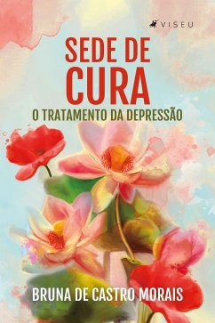 Sede de cura (eBook, ePUB) - Morais, Bruna de Castro