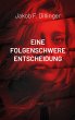 Eine Folgenschwere Entscheidung (eBook,... - Bild 1