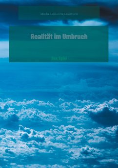 Realität im Umbruch (eBook, ePUB) - Grossmann, Mischa Tassilo Erik