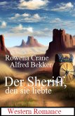 Der Sheriff, den sie liebte: Western Romance (eBook, ePUB)