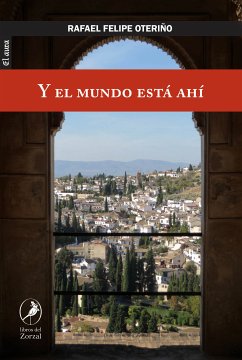 Y el mundo está ahí (eBook, ePUB) - Oteriño, Rafael Felipe