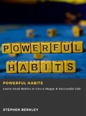Powerful Habits: Learn Good Habits to Live a Happy & Successful Life (eBook, ePUB)