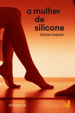 A mulher de silicone (eBook, ePUB) - Adjafre, Daniel