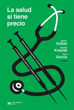 La salud sí tiene precio (eBook, ePUB) - Gollan, Daniel; Kreplak, Nicolás; Garcia, Enio