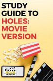 Study Guide to Holes: Movie Version (eBook, ePUB) Study Guide to Holes: Movie Version (eBook, ePUB)