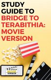 Study Guide to Bridge to Terabithia: Movie Version (eBook, ePUB) Study Guide to Bridge to Terabithia: Movie Version (eBook, ePUB)