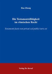 Die Testamentsfähigkeit im römischen Recht