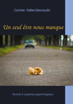 Un seul être nous manque - Falbet-Desmoulin, Corinne