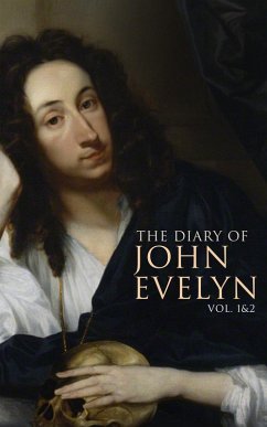 The Diary of John Evelyn (Vol. 1&2) (eBook, ePUB) - Evelyn, John