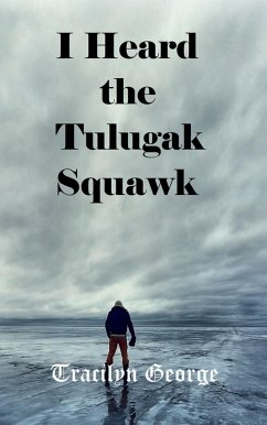I Heard the Tulugak Squawk (eBook, ePUB) - George, Tracilyn