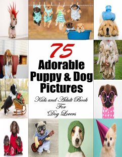 75 Adorable Puppy & Dog Pictures (Pet Book, #2) (eBook, ePUB) - Khalil, Engy