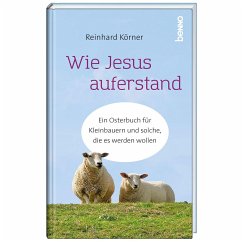 Wie Jesus auferstand - Körner, Reinhard