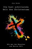 Die bunt schillernde Welt des Christentums